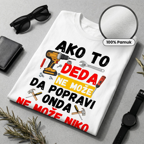 bela majica sa natpisom ako to deda ne moze da popravi