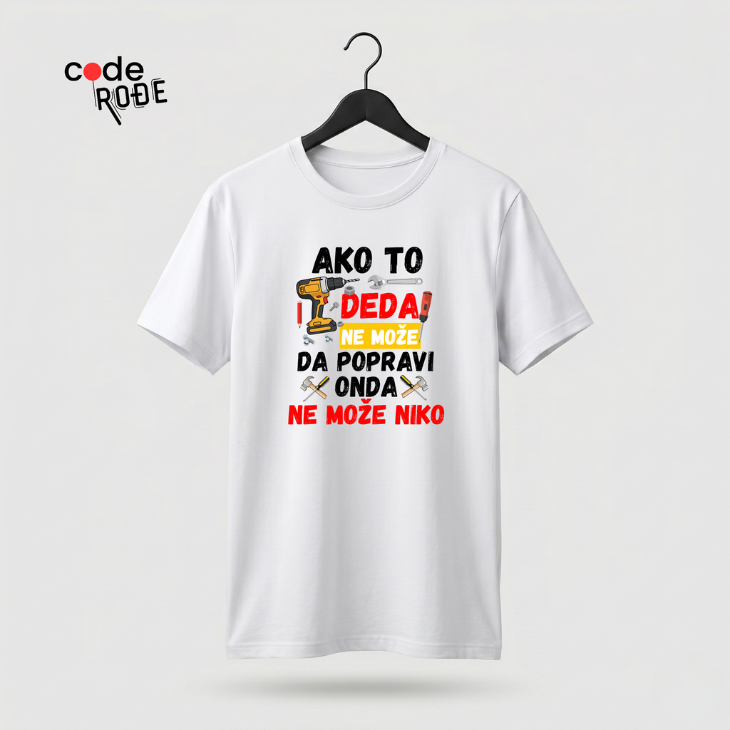 Bela majica ako to deda ne može da popravi ne može iko poklon za dedu