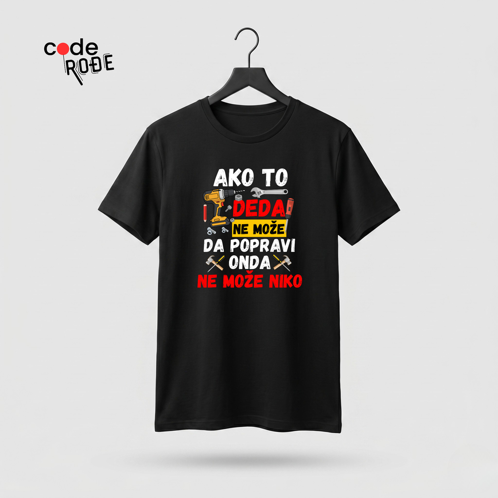 Crna majica ako to deda ne može da popravi ne može niko poklon za dedu majstora